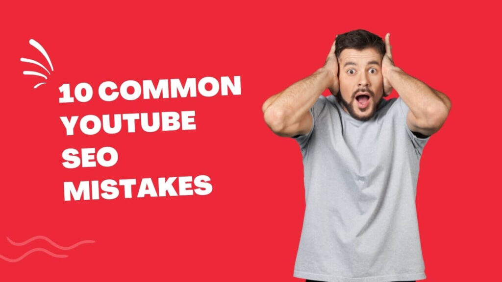 10 Common YouTube SEO Mistake