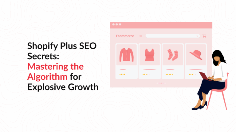 Shopify Plus SEO Secrets: Mastering the Algorithm for Explosive Growth