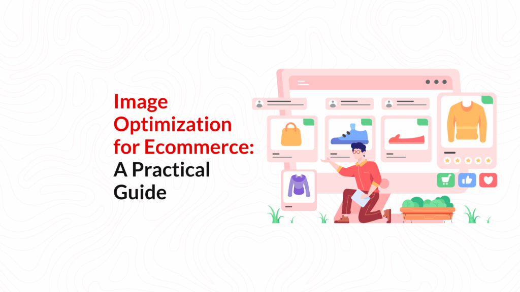 Image Optimization for E commerce A Practical Guide
