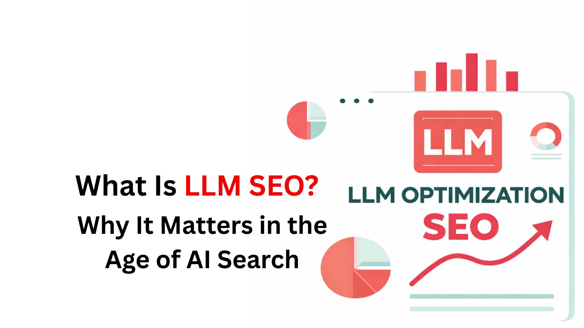 What is LLM SEO Why It Matters in the Age of AI Search 1 1
